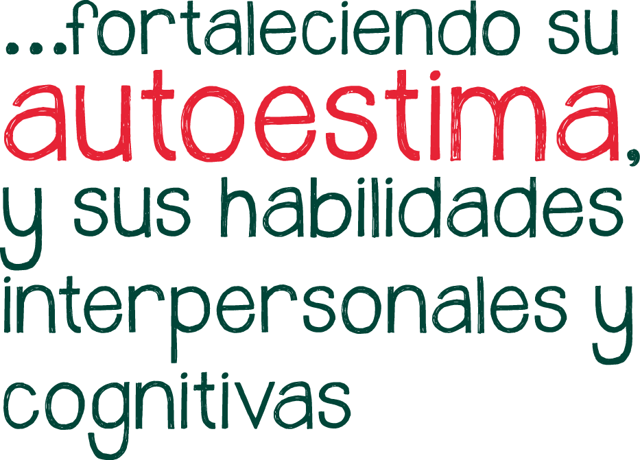 Fortaleciendo su autoestima, sus habilidades interpersonales y cognitivas